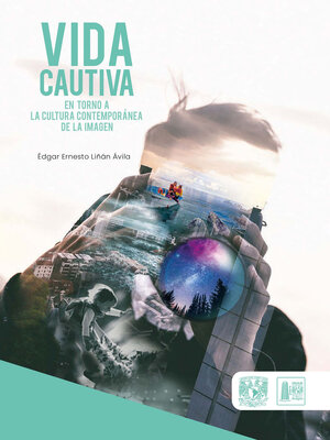 cover image of Vida cautiva en torno a la cultura contemporánea de la imagen